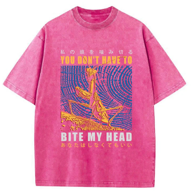 You Don't Have To Washed T-Shirt