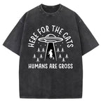 Here For The Cats, Humans Are Gross Washed T-Shirt