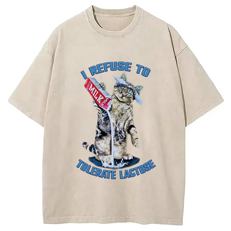 I REFUSE TO TOLERATE LACTOSE Washed T-Shirt