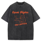Equal Rights Or I Bites Washed T-Shirt