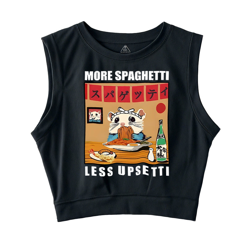 More Spaghetti Less Upsetti Hamster Sleeveless Crop Top