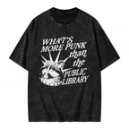 What’s More Punk Than The Public Library Unisex Washed T-shirt