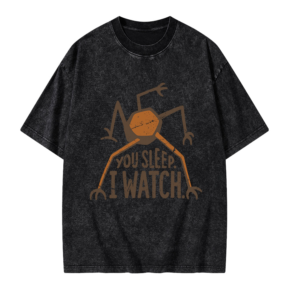 Unisex You Sleep I Watch Printed Washed Tee