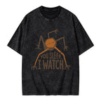 Unisex You Sleep I Watch Printed Washed Tee
