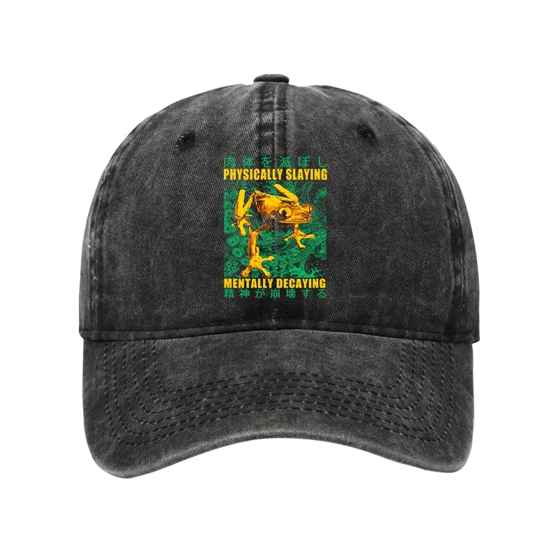 Physically Slaying Mentally Decaying Washed Cap