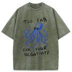 Unisex Too Fab For Your Negativity Washed T-Shirt
