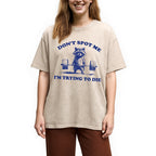 Don't Spot Me I'm Trying To Die Vintage Washed T-Shirt
