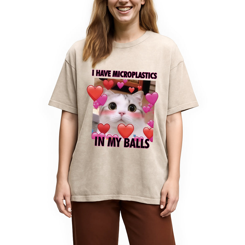 I Have Microplastics in my Balls Vintage Washed T-Shirt