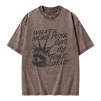 What’s More Punk Than The Public Library Unisex Washed T-shirt