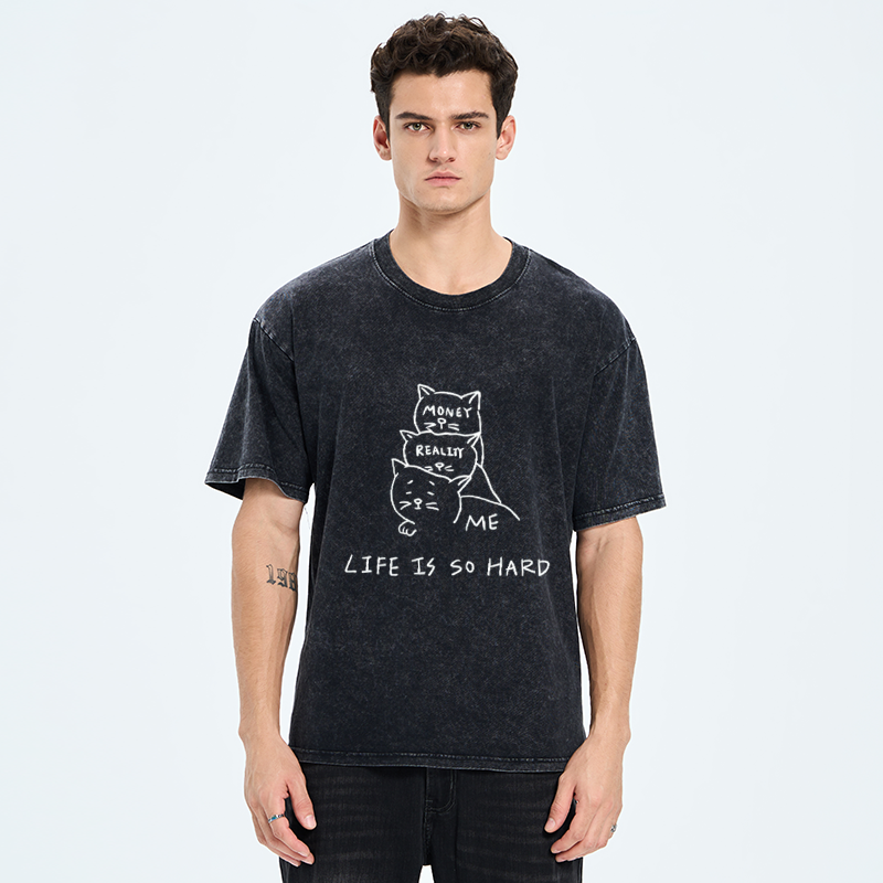 Life Is So Hard Washed T-Shirt
