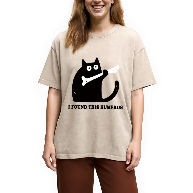 Cat Found This Humerus Washed T-Shirt