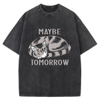 Maybe Tomorrow Washed T-Shirt