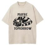 Maybe Tomorrow Washed T-Shirt