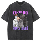 Certified Pussy Lover Washed T-Shirt
