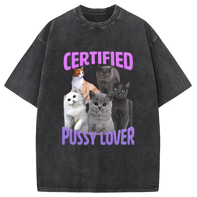 Certified Pussy Lover Washed T-Shirt