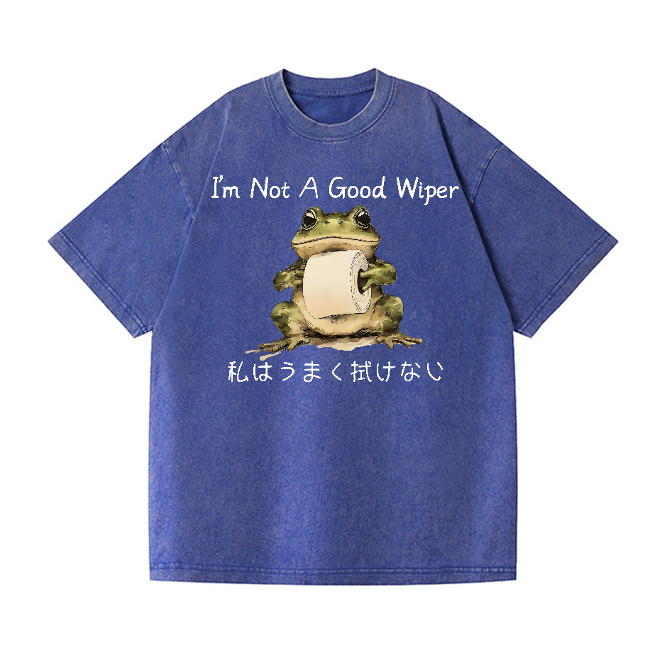I'm Not A Good Wiper Frog Vintage Wash Japanese Design T-Shirt