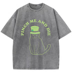 Pinch Me And Die Washed T-Shirt