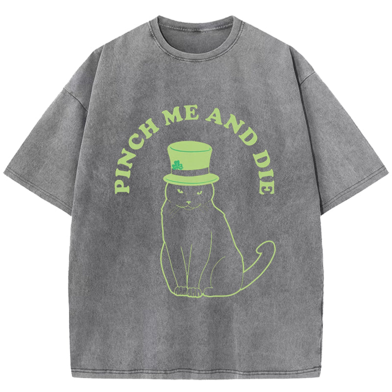 Pinch Me And Die Washed T-Shirt