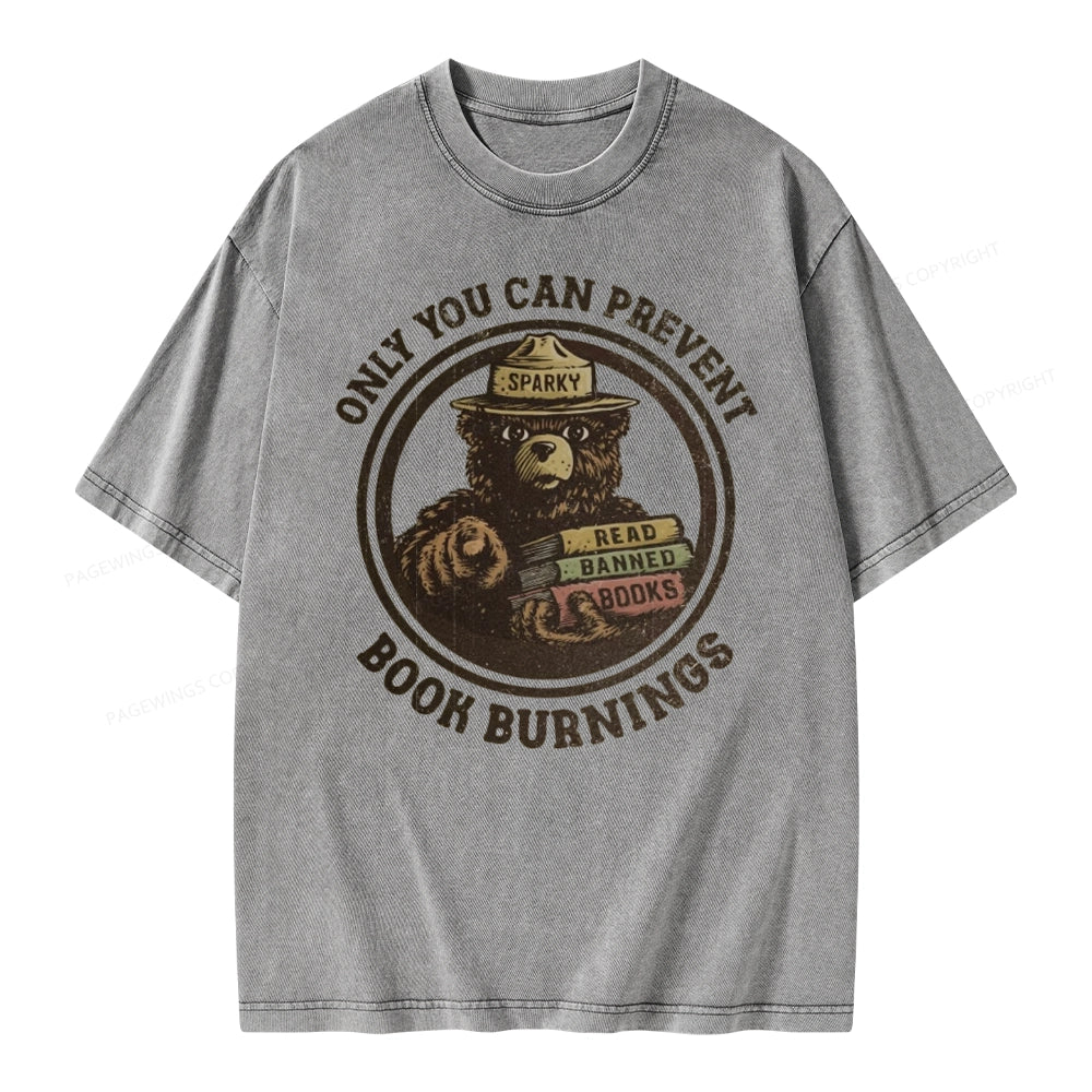 Only You Can Prevent Book Burnings Unisex Washed T-shirt