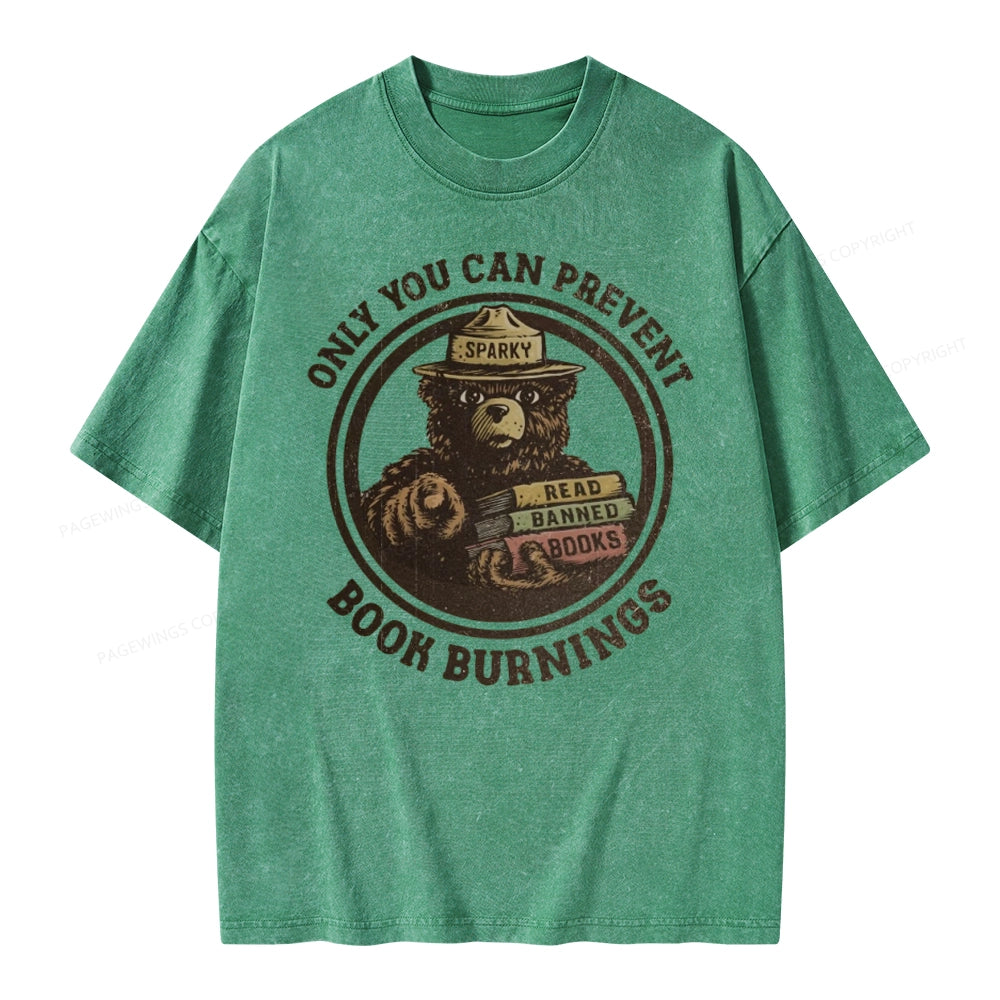 Only You Can Prevent Book Burnings Unisex Washed T-shirt