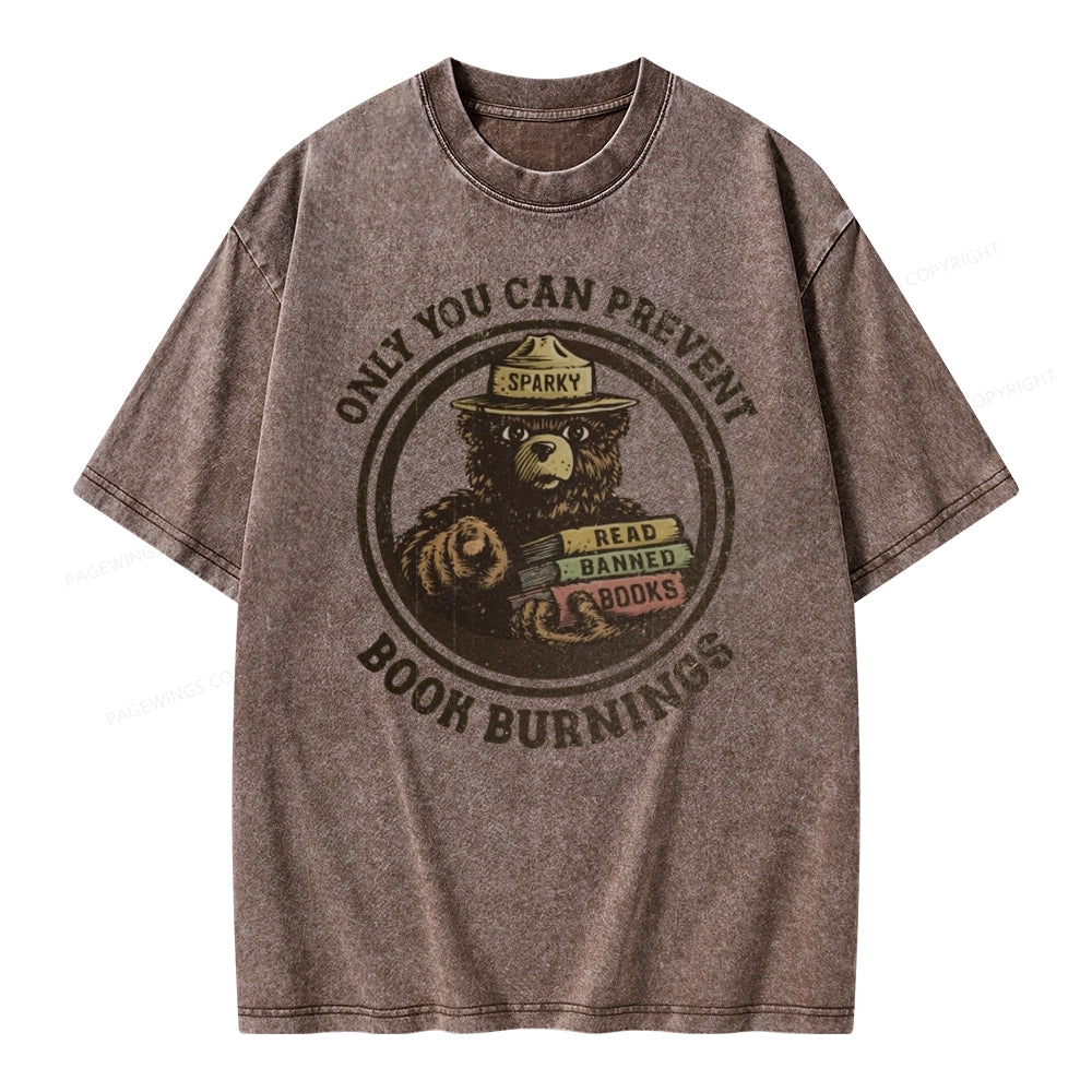 Only You Can Prevent Book Burnings Unisex Washed T-shirt