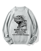 Born to Eat Cotton Sweatshirt