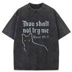 Thou Shalt Not Try Me Washed T-Shirt
