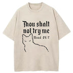 Thou Shalt Not Try Me Washed T-Shirt