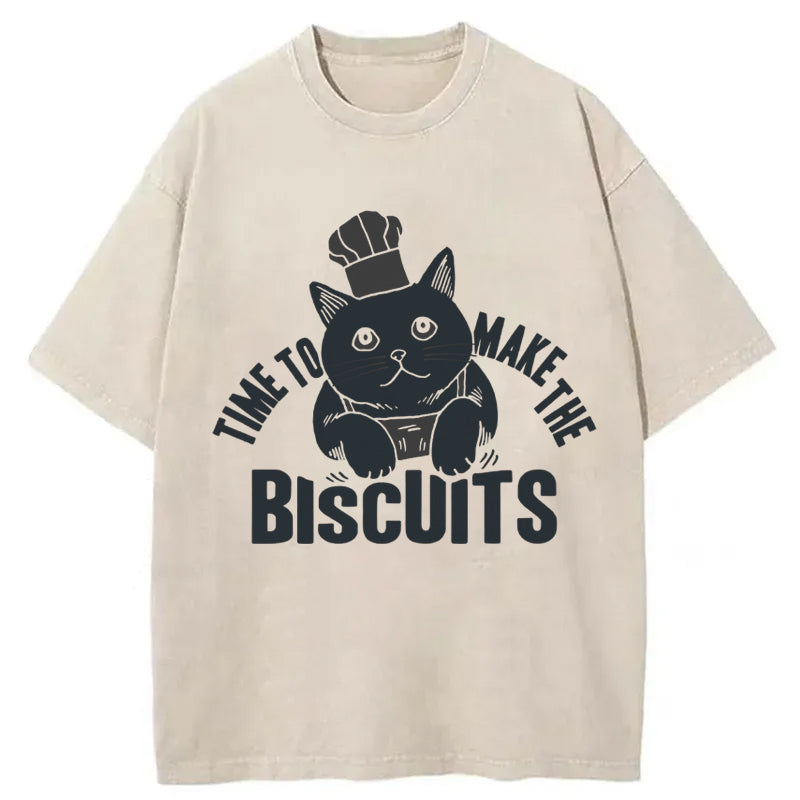 Time To Make The Biscuits Washed T-Shirt