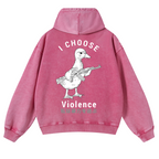 I Choose Violence Duck Vintage Washed Cotton Back Art Hoodie