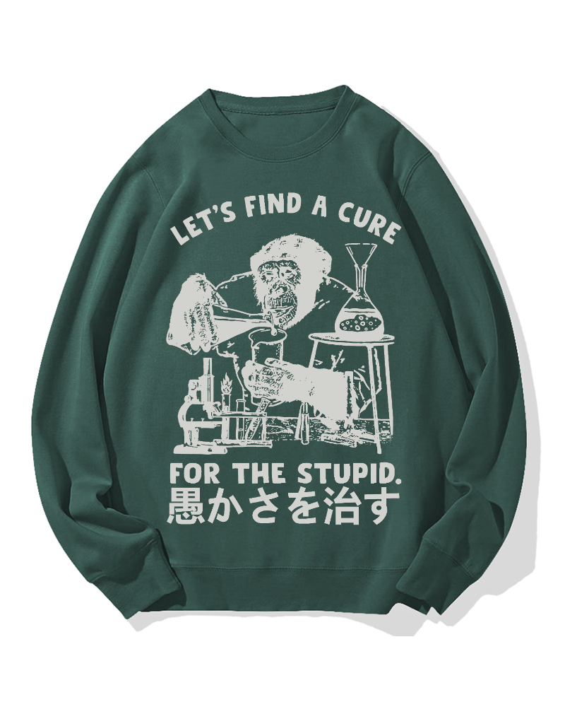 Medicine For Stupidity Cotton Sweatshirt