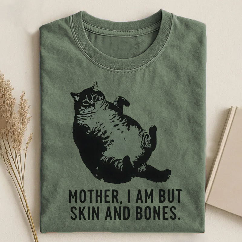 Unisex Mother I Am But Skin And Bones Cat Printed Washed Folded T-shirt
