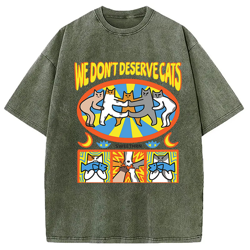 We Don't Deserve Cats Washed T-Shirt