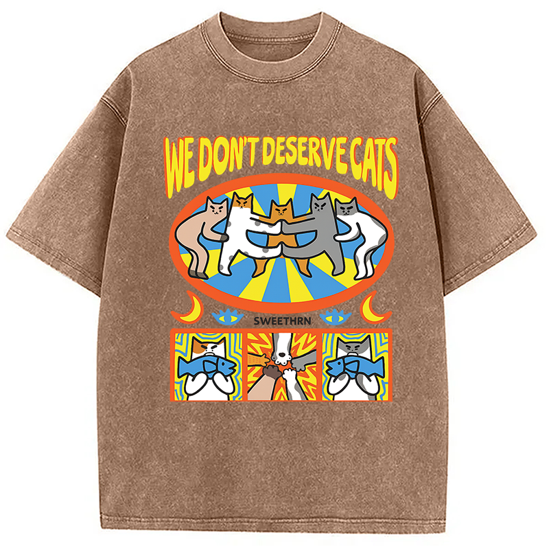 We Don't Deserve Cats Washed T-Shirt