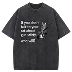 lf You Don't Talk To Your Cat Washed T-Shirt