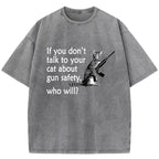 lf You Don't Talk To Your Cat Washed T-Shirt