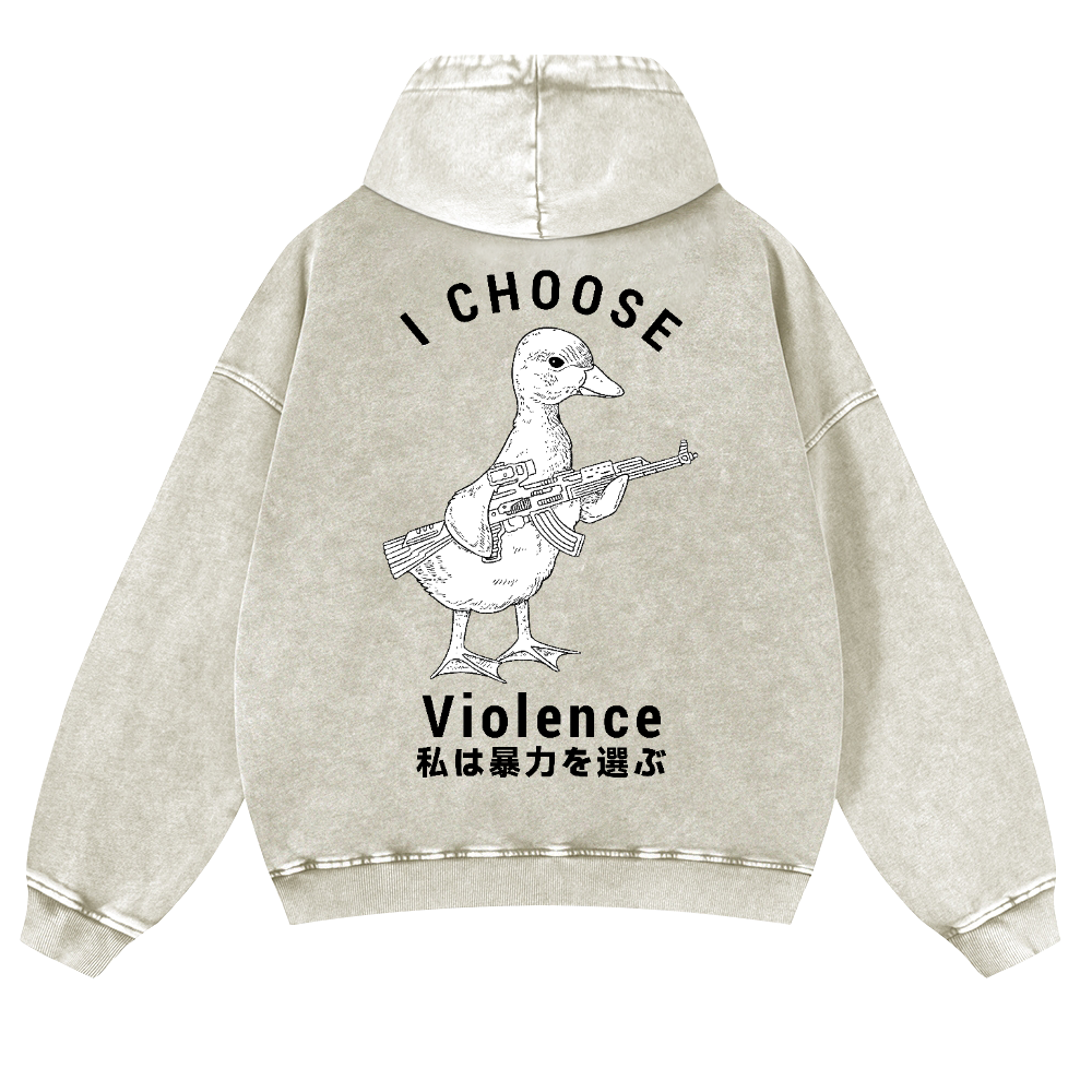 I Choose Violence Duck Vintage Washed Cotton Back Art Hoodie
