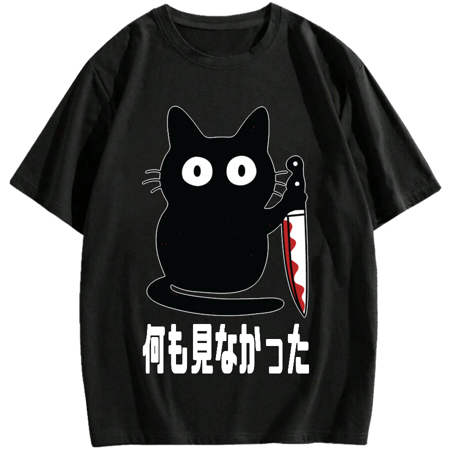 You saw nothing Killer cat Cotton casual T-shirt