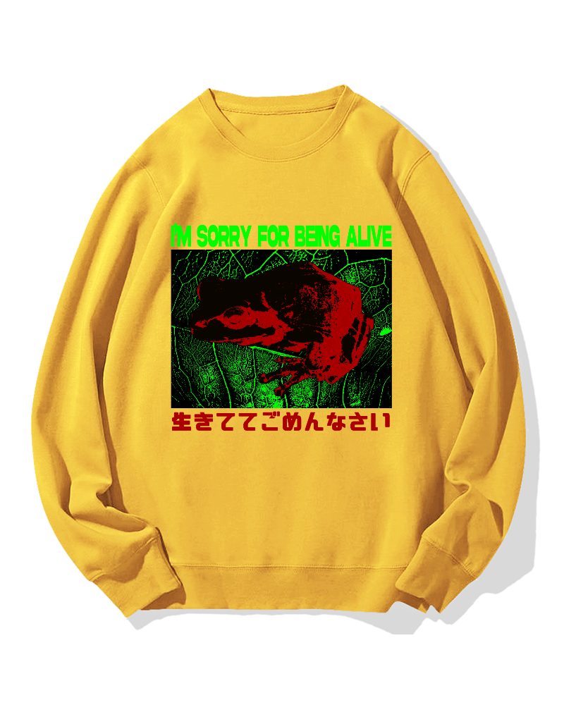 I'm Sorry For Being Alive Cotton Sweatshirt