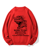 Born to Eat Cotton Sweatshirt