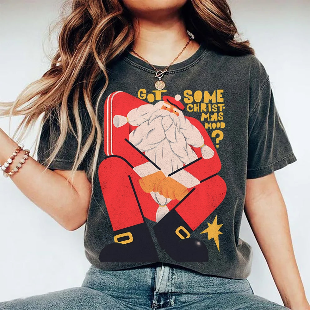 Got Some Christmas Mood Santa Unisex Printed Washed Tee