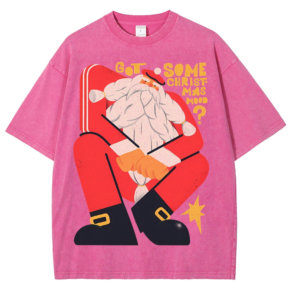 Got Some Christmas Mood Santa Unisex Printed Washed Tee