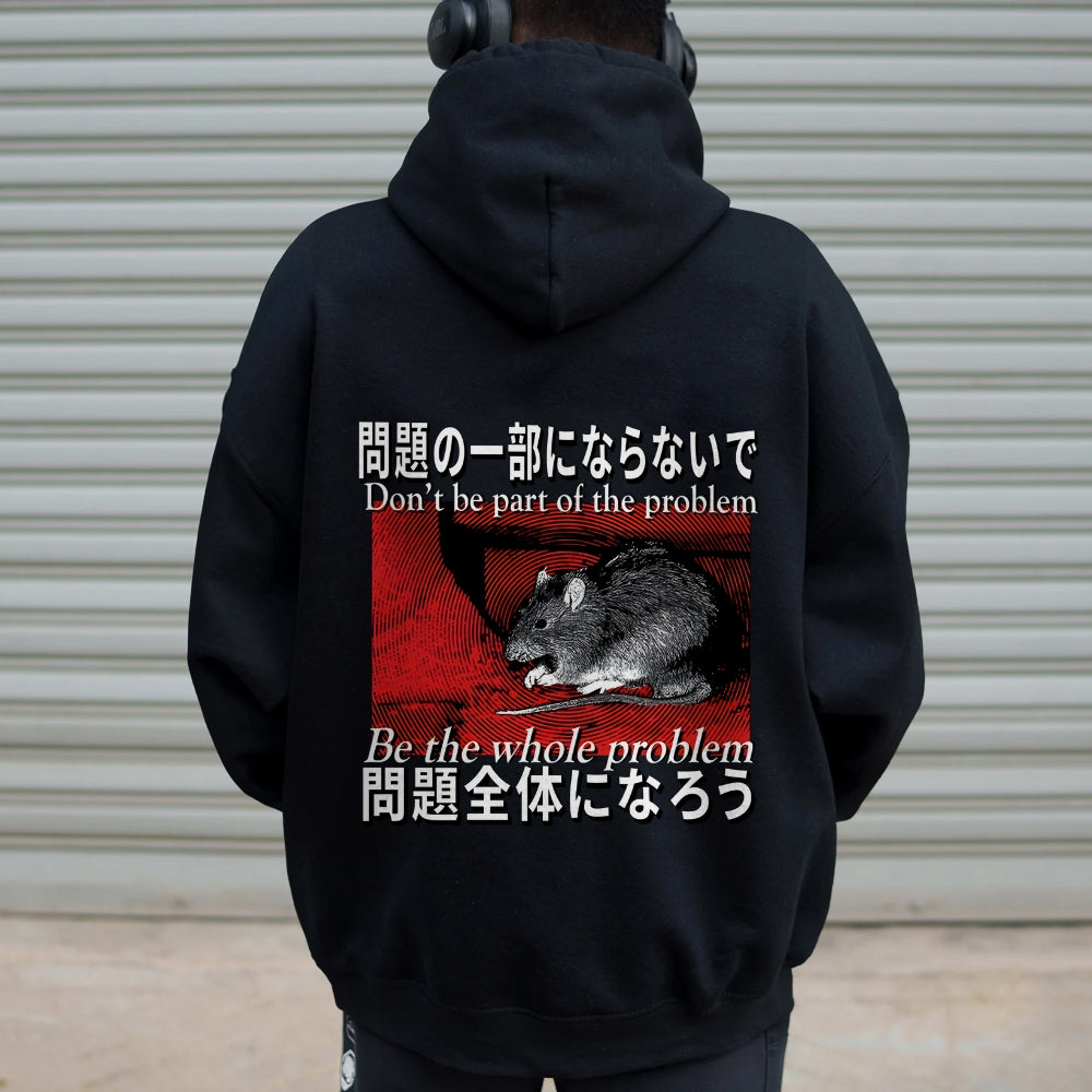Be the whole problem Printed Back Cotton Hoodie