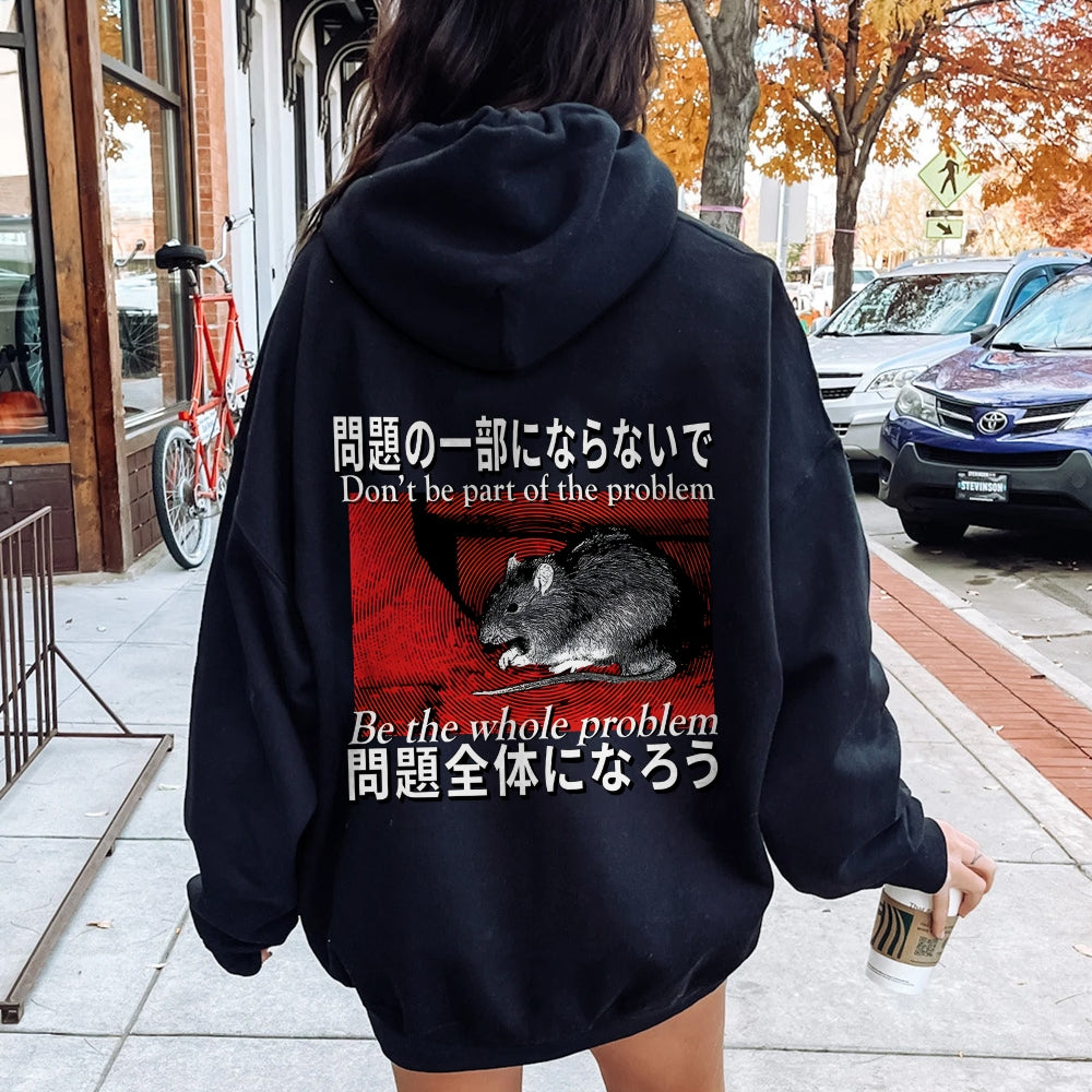 Be the whole problem Printed Back Cotton Hoodie