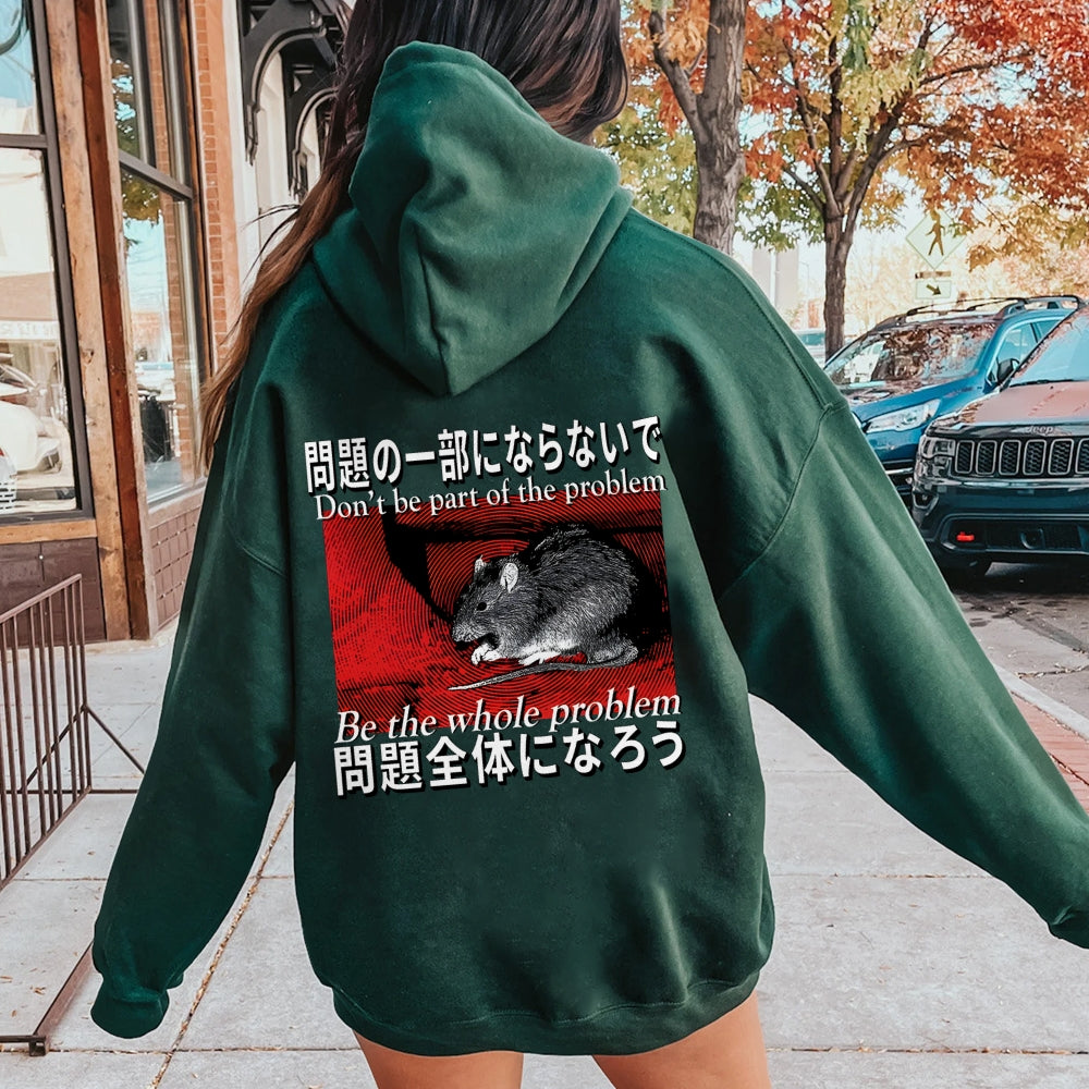 Be the whole problem Printed Back Cotton Hoodie