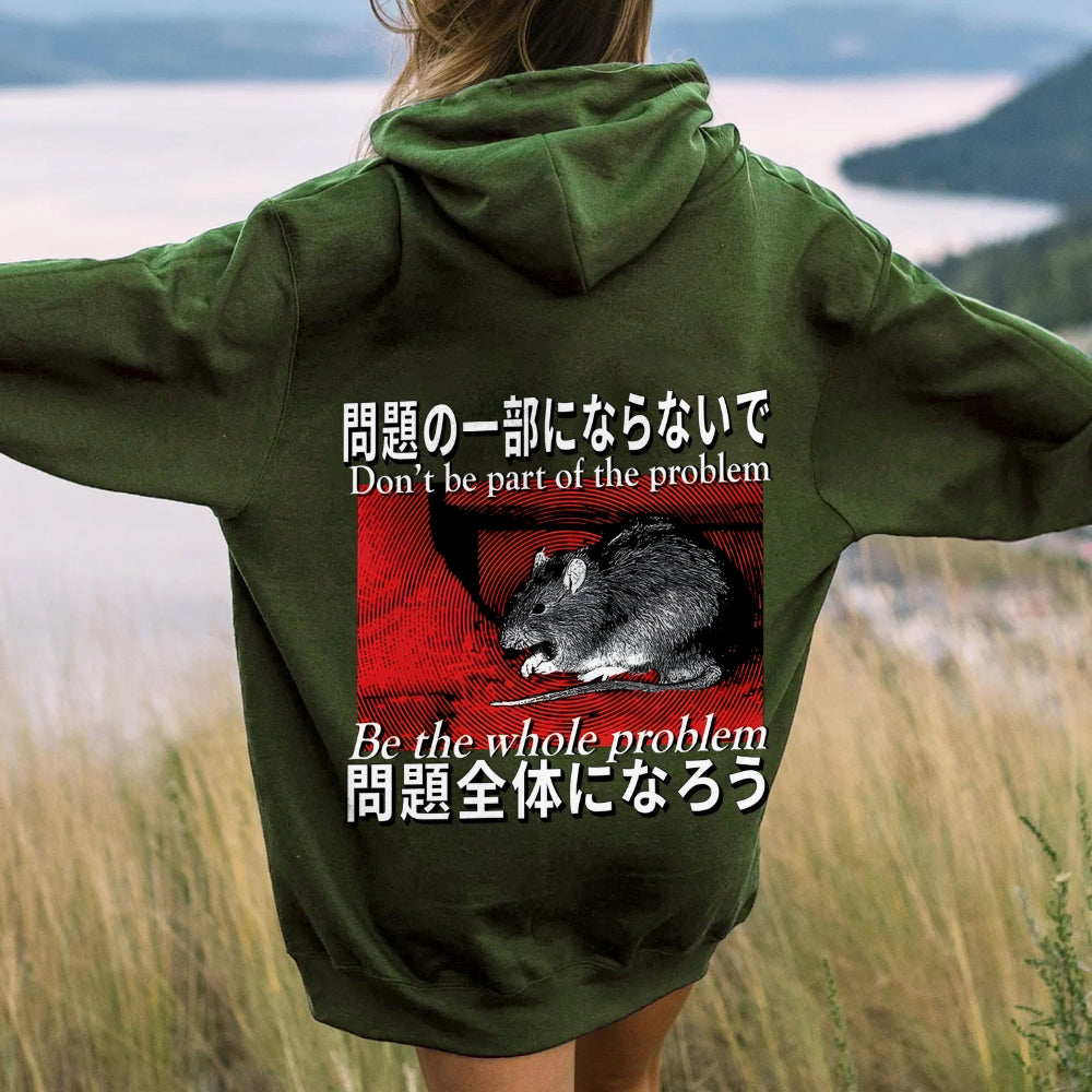 Be the whole problem Printed Back Cotton Hoodie