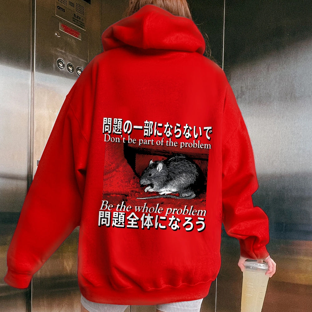 Be the whole problem Printed Back Cotton Hoodie
