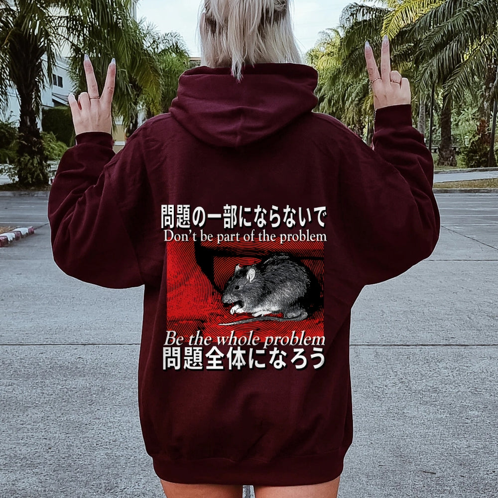 Be the whole problem Printed Back Cotton Hoodie