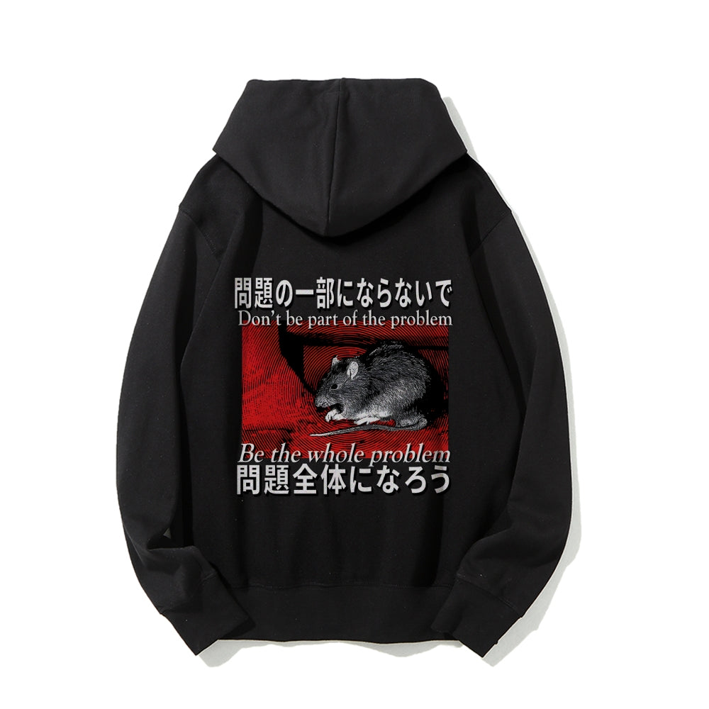 Be the whole problem Printed Back Cotton Hoodie