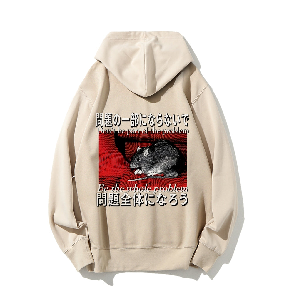 Be the whole problem Printed Back Cotton Hoodie